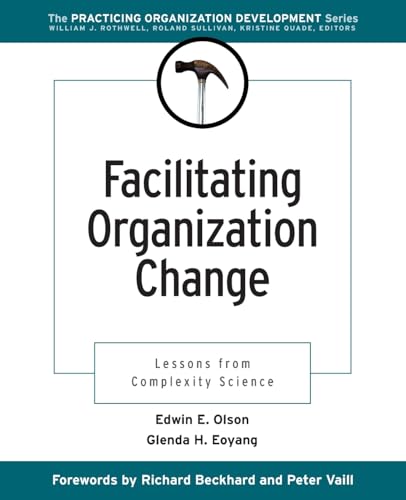 Facilitating Organization Change: Lessons from Complexity Science (J-B The Practicing Organization Development Series) von Pfeiffer